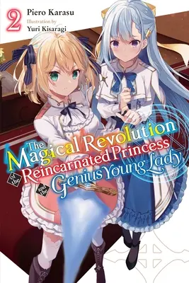 La revolución mágica de la princesa reencarnada y la joven genio, tomo 2 (Novela) - The Magical Revolution of the Reincarnated Princess and the Genius Young Lady, Vol. 2 (Novel)