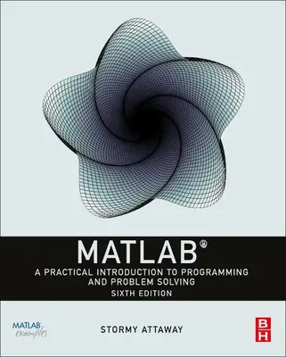 MATLAB: Introducción práctica a la programación y resolución de problemas - MATLAB: A Practical Introduction to Programming and Problem Solving