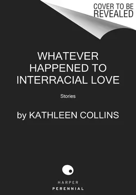 ¿Qué fue del amor interracial? Historias - Whatever Happened to Interracial Love: Stories