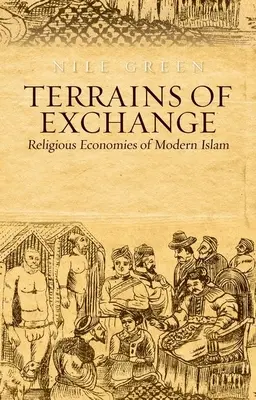 Terrenos de intercambio: Economías religiosas del Islam global - Terrains of Exchange: Religious Economies of Global Islam