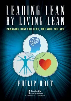 Leading Lean by Living Lean: Cambiar su forma de liderar, no su identidad - Leading Lean by Living Lean: Changing How You Lead, Not Who You Are