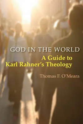 Dios en el mundo: Guía de la teología de Karl Rahner - God in the World: A Guide to Karl Rahner's Theology