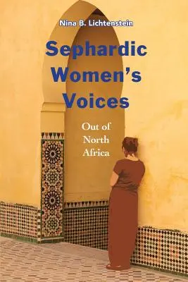 Voces de mujeres sefardíes: Desde el Norte de África - Sephardic Women's Voices: Out of North Africa