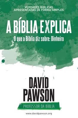 La Biblia Explica - Lo que dice la Biblia sobre el Dinero - A Bblia Explica - O que a Bblia diz sobre Dinheiro