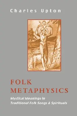 Metafísica popular: Significados místicos de las canciones populares y espirituales tradicionales - Folk Metaphysics: Mystical Meanings in Traditional Folk Songs and Spirituals