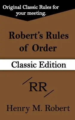 Reglas de Orden de Robert (Edición Clásica) - Robert's Rules of Order (Classic Edition)