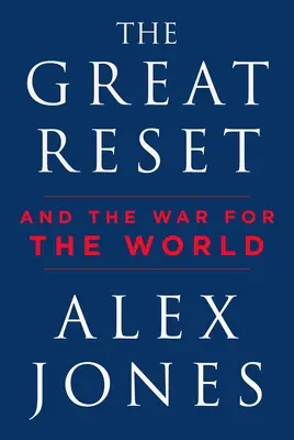 El gran reseteo: Y la guerra por el mundo - The Great Reset: And the War for the World