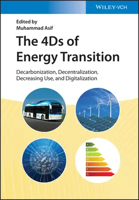 Las 4D de la transición energética: Descarbonización, Descentralización, Disminución del Uso y Digitalización - The 4ds of Energy Transition: Decarbonization, Decentralization, Decreasing Use, and Digitalization