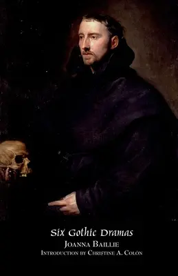 Seis dramas góticos (de Monfort, Orra, el Sueño, la Leyenda Familiar, el Fantasma, Brujería) - Six Gothic Dramas (de Monfort, Orra, the Dream, the Family Legend, the Phantom, Witchcraft)