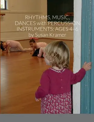 Ritmos, Música, Danzas con Instrumentos de Percusión: 4-6 años - Rhythms, Music, Dances with Percussion Instruments: Ages 4-6