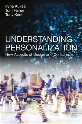 Comprender la personalización: Nuevos aspectos del diseño y el consumo - Understanding Personalisation: New Aspects of Design and Consumption