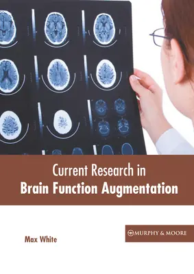 Investigación actual sobre el aumento de la función cerebral - Current Research in Brain Function Augmentation