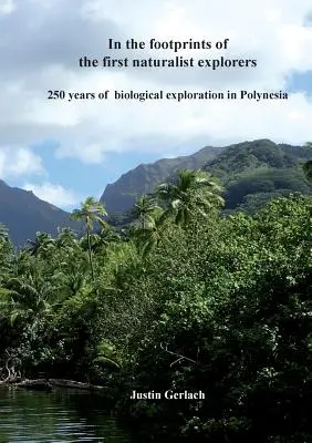 Tras las huellas de los primeros exploradores naturalistas: 250 años de exploración biológica en la Polinesia - In the footprints of the first naturalist explorers: 250 years of biological exploration in Polynesia