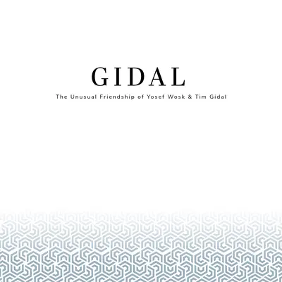 Gidal: La insólita amistad de Yosef Wosk y Tim Gidal, cartas y fotos - Gidal: The Unusual Friendship of Yosef Wosk and Tim Gidal, Letters and Photos