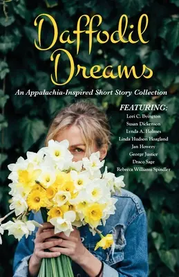 Daffodil Dreams: Colección de cuentos inspirados en los Apalaches - Daffodil Dreams: An Appalachia-Inspired Short Story Collection