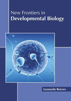 Nuevas fronteras en biología del desarrollo - New Frontiers in Developmental Biology