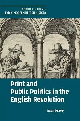 La prensa y la política pública en la Revolución Inglesa - Print and Public Politics in the English Revolution