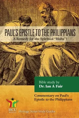 Epístola de Pablo a los Filipenses: Un remedio para la melancolía espiritual - Paul's Epistle to the Philippians: A Remedy for the Spiritual Blahs!