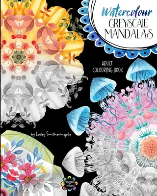 Mandalas en escala de grises para colorear: 60 mandalas para colorear con fondos blancos y oscuros a partir de acuarelas originales - Watercolour Greyscale Mandalas Adult Colouring Book: 60 mandalas to colour with both white and dark backgrounds from original watercolour art