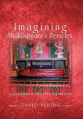 Imaginando el Pericles de Shakespeare: Una historia sobre el proceso creativo - Imagining Shakespeare's Pericles: A Story about the Creative Process