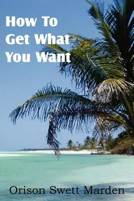 Cómo conseguir lo que quieres - How To Get What You Want