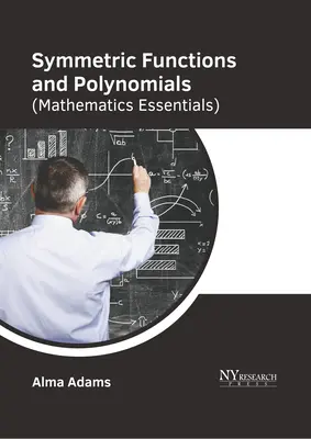 Funciones simétricas y polinomios (Fundamentos de matemáticas) - Symmetric Functions and Polynomials (Mathematics Essentials)