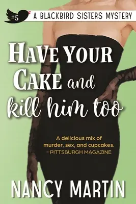 Have Your Cake and Kill Him Too