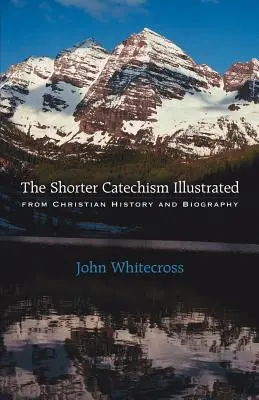 El Catecismo Menor Ilustrado - Rústica - The Shorter Catechism Illustrated - Paperback