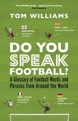 ¿Habla usted fútbol? Glosario de palabras y frases de fútbol de todo el mundo - Do You Speak Football?: A Glossary of Football Words and Phrases from Around the World