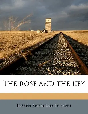 La rosa y la llave Volumen 1 - The Rose and the Key Volume 1