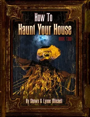 Cómo embrujar su casa, Libro 2 - How to Haunt Your House, Book Two