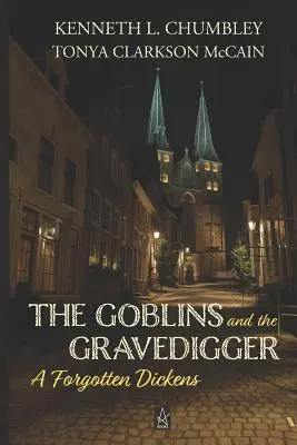 Los duendes y el sepulturero: Un Dickens olvidado - The Goblins and the Gravedigger: A Forgotten Dickens