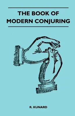 El libro de los prestidigitadores modernos - The Book Of Modern Conjuring