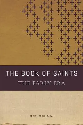 El Libro de los Santos: La primera época - The Book of Saints: The Early Era