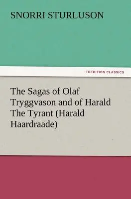 Las Sagas de Olaf Tryggvason y de Harald el Tirano (Harald Haardraade) - The Sagas of Olaf Tryggvason and of Harald the Tyrant (Harald Haardraade)