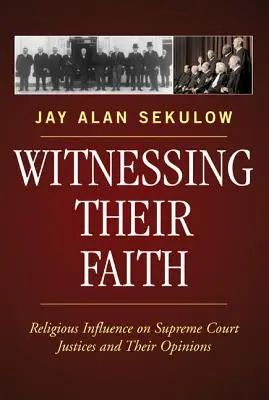 Testigos de su fe: La influencia religiosa en los jueces del Tribunal Supremo y sus opiniones - Witnessing Their Faith: Religious Influence on Supreme Court Justices and Their Opinions