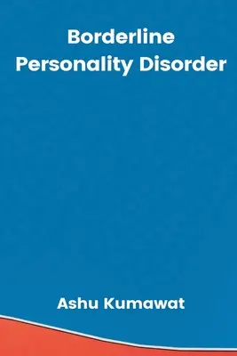 Trastorno Límite de la Personalidad - Borderline Personality Disorder