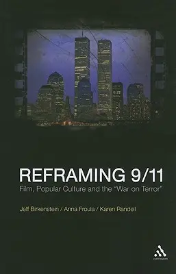 Reencuadre el 11-S: Cine, cultura popular y guerra contra el terrorismo - Reframing 9/11: Film, Popular Culture and the War on Terror