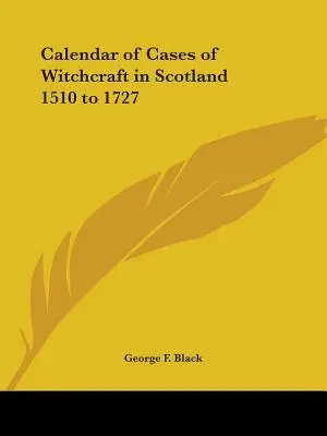 Calendario de casos de brujería en Escocia 1510 a 1727 - Calendar of Cases of Witchcraft in Scotland 1510 to 1727