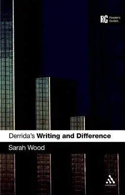 La escritura y la diferencia de Derrida: Guía del lector - Derrida's 'Writing and Difference': A Reader's Guide