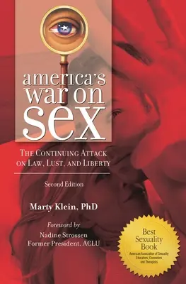 La guerra de Estados Unidos contra el sexo: El continuo ataque a la ley, la lujuria y la libertad - America's War on Sex: The Continuing Attack on Law, Lust, and Liberty