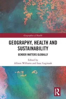 Geografía, salud y sostenibilidad: El género importa globalmente - Geography, Health and Sustainability: Gender Matters Globally