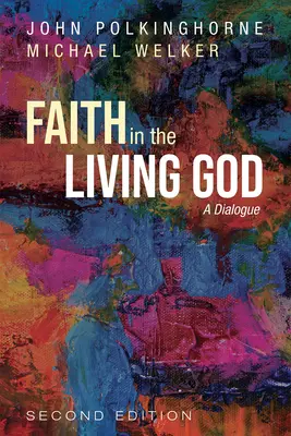 La fe en el Dios vivo, 2ª edición - Faith in the Living God, 2nd Edition