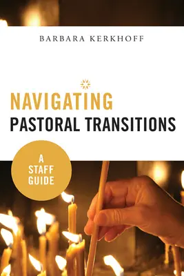 Transiciones pastorales: Guía para el personal - Navigating Pastoral Transitions: A Staff Guide