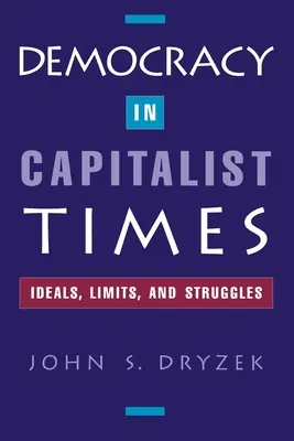 Democracy in Capitalist Times: Ideales, límites y luchas - Democracy in Capitalist Times: Ideals, Limits, and Struggles