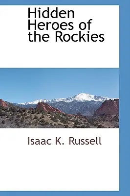 Héroes ocultos de las Rocosas - Hidden Heroes of the Rockies