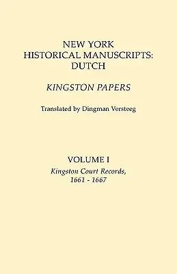 Manuscritos históricos de Nueva York: Dutch. Kingston Papers. en dos volúmenes. Volumen I: Kingston Court Records, 1661-1667 - New York Historical Manuscripts: Dutch. Kingston Papers. in Two Volumes. Volume I: Kingston Court Records, 1661-1667