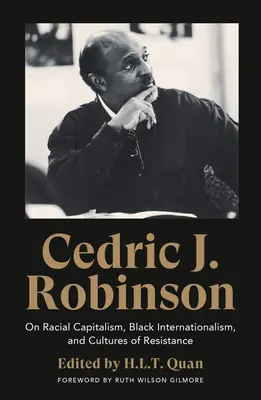 Cedric J. Robinson: Sobre el capitalismo racial, el internacionalismo negro y las culturas de resistencia Cedric J. Robinson: On Racial Capitalism, Black Internationalism, and Cultures of Resistance - Cedric J. Robinson: On Racial Capitalism, Black Internationalism, and Cultures of Resistance