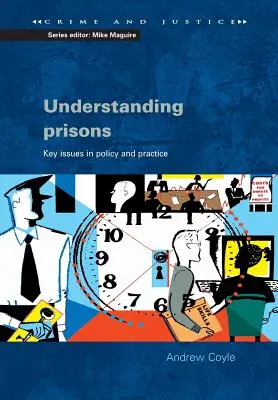 Comprender las prisiones: Cuestiones clave de política y práctica - Understanding Prisons: Key Issues in Policy and Practice