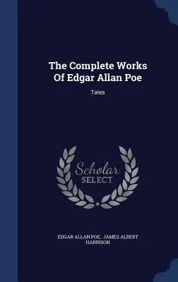 La obra completa de Edgar Allan Poe: Cuentos - The Complete Works Of Edgar Allan Poe: Tales